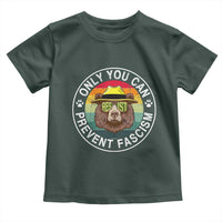 Only You Can Prevent Fascism Toddler T Shirt Protect National Parks Bear Resist