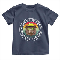 Only You Can Prevent Fascism Toddler T Shirt Protect National Parks Bear Resist