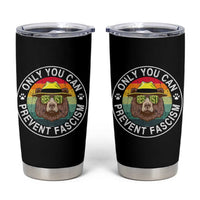 Only You Can Prevent Fascism Tumbler Cup Protect National Parks Bear Resist