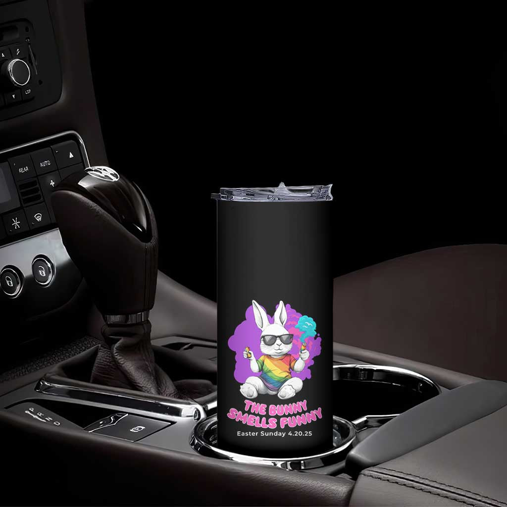 Happy 420 Easter Skinny Tumbler The Bunny Smells Funny