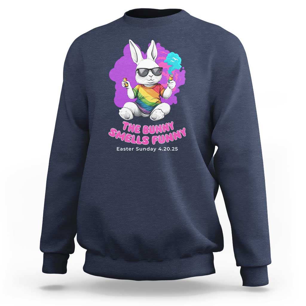 Happy 420 Easter Sweatshirt The Bunny Smells Funny