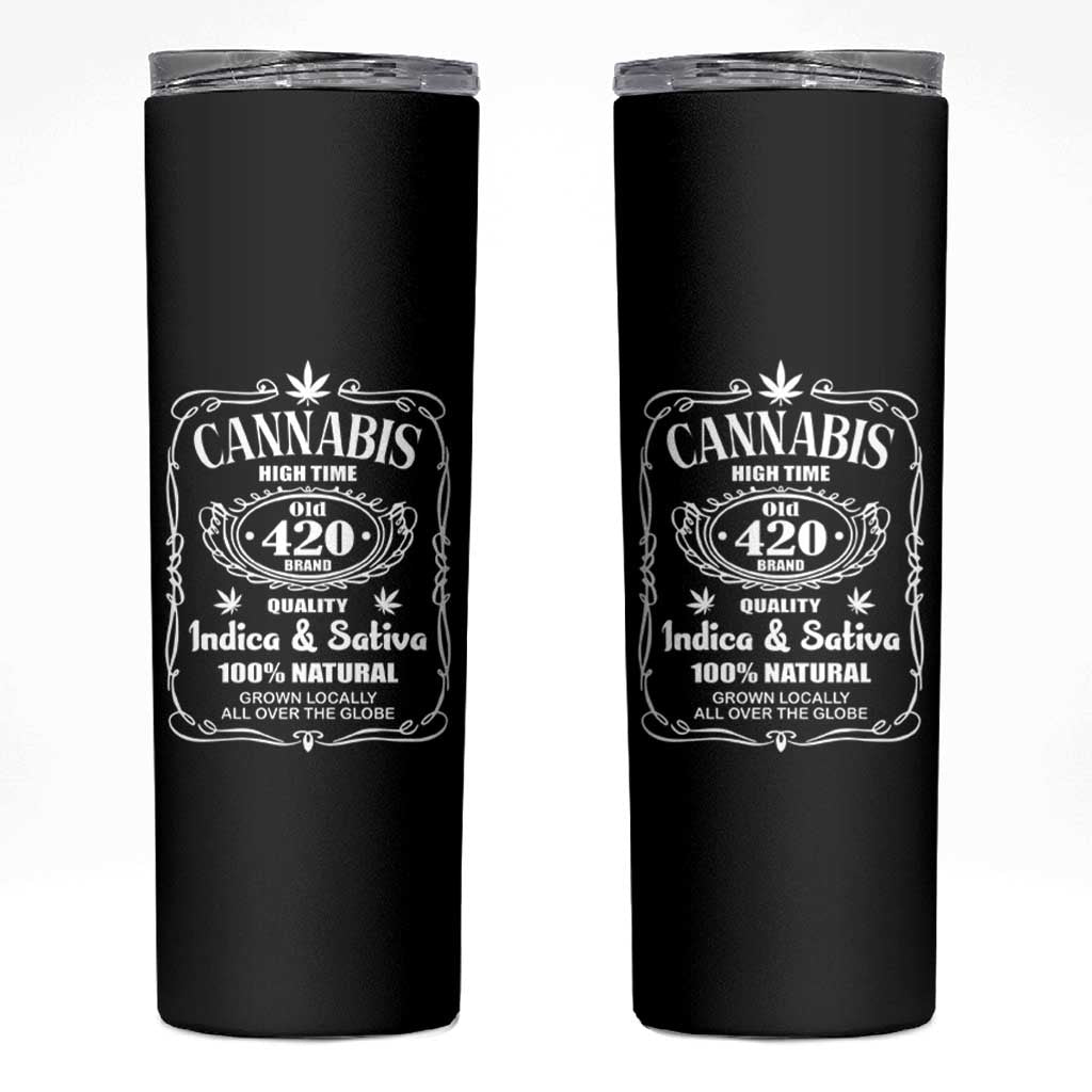 Funny Cannabis High Time Skinny Tumbler Old 420 Quality Indica & Sativa Weed
