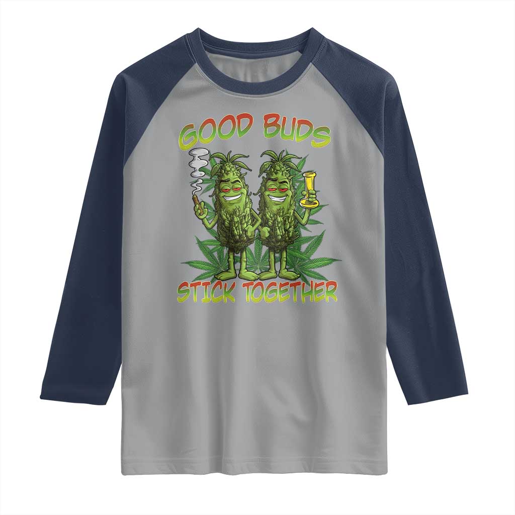 Funny Marijuana Raglan Shirt Good Buds Stick Together Couples 420 Weed Cannabis