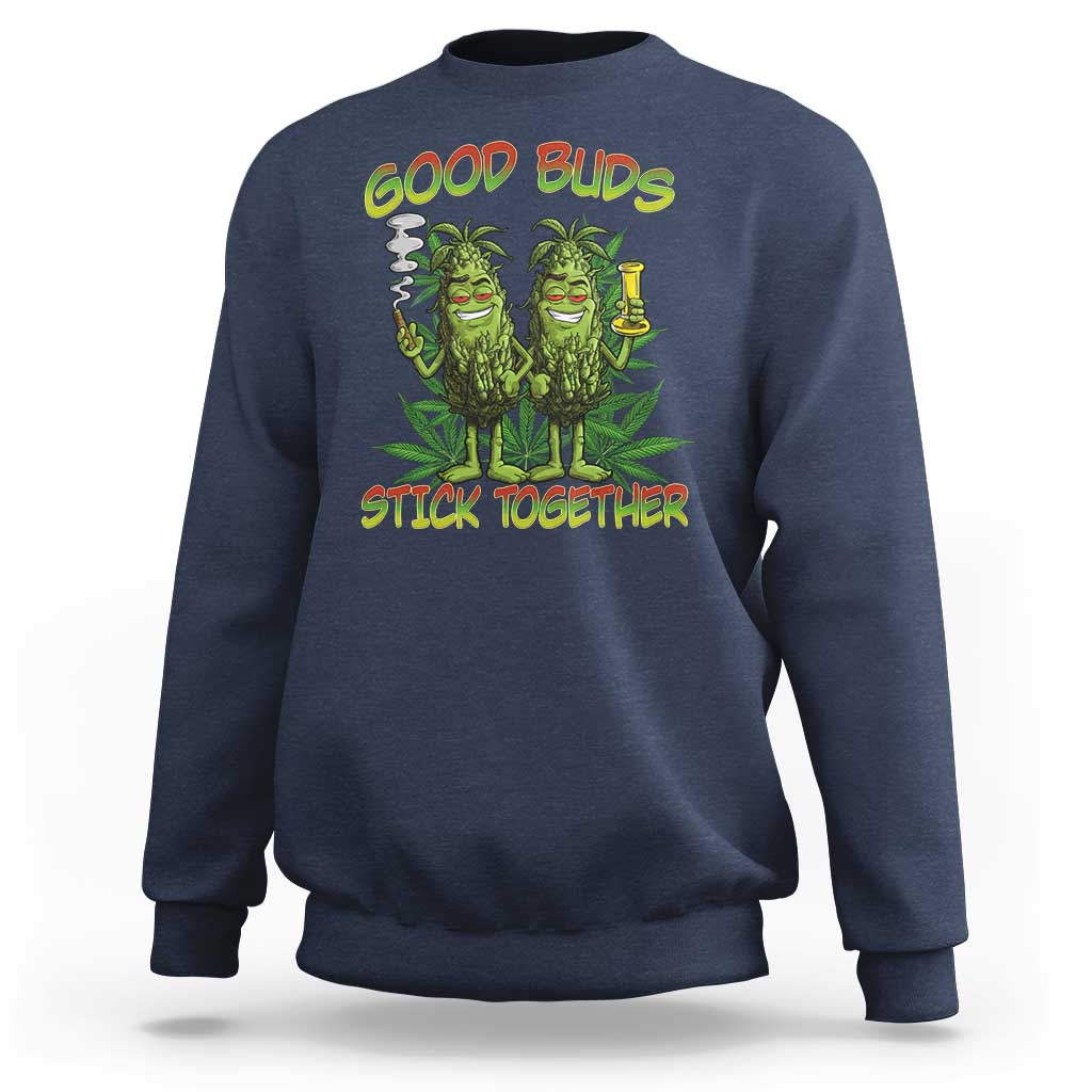 Funny Marijuana Sweatshirt Good Buds Stick Together Couples 420 Weed Cannabis