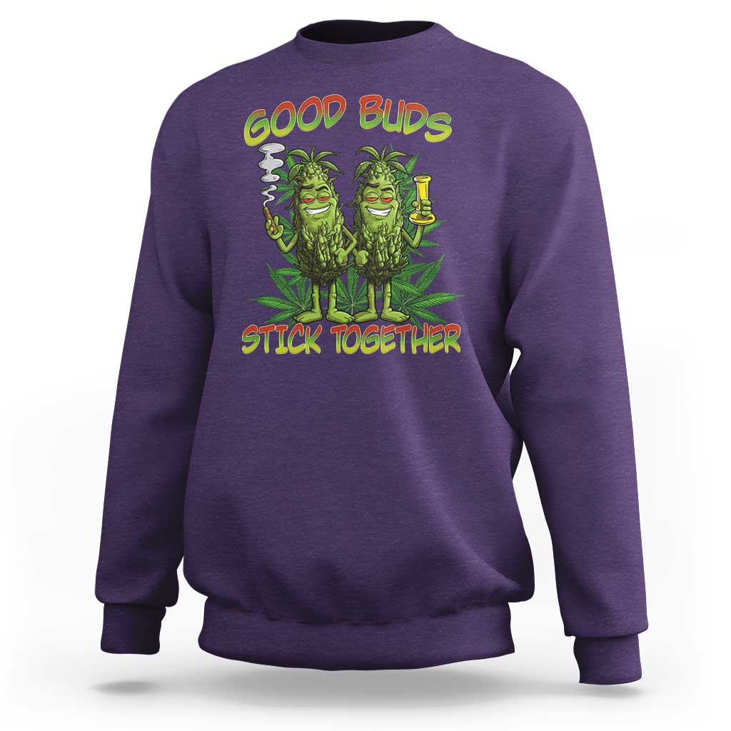 Funny Marijuana Sweatshirt Good Buds Stick Together Couples 420 Weed Cannabis