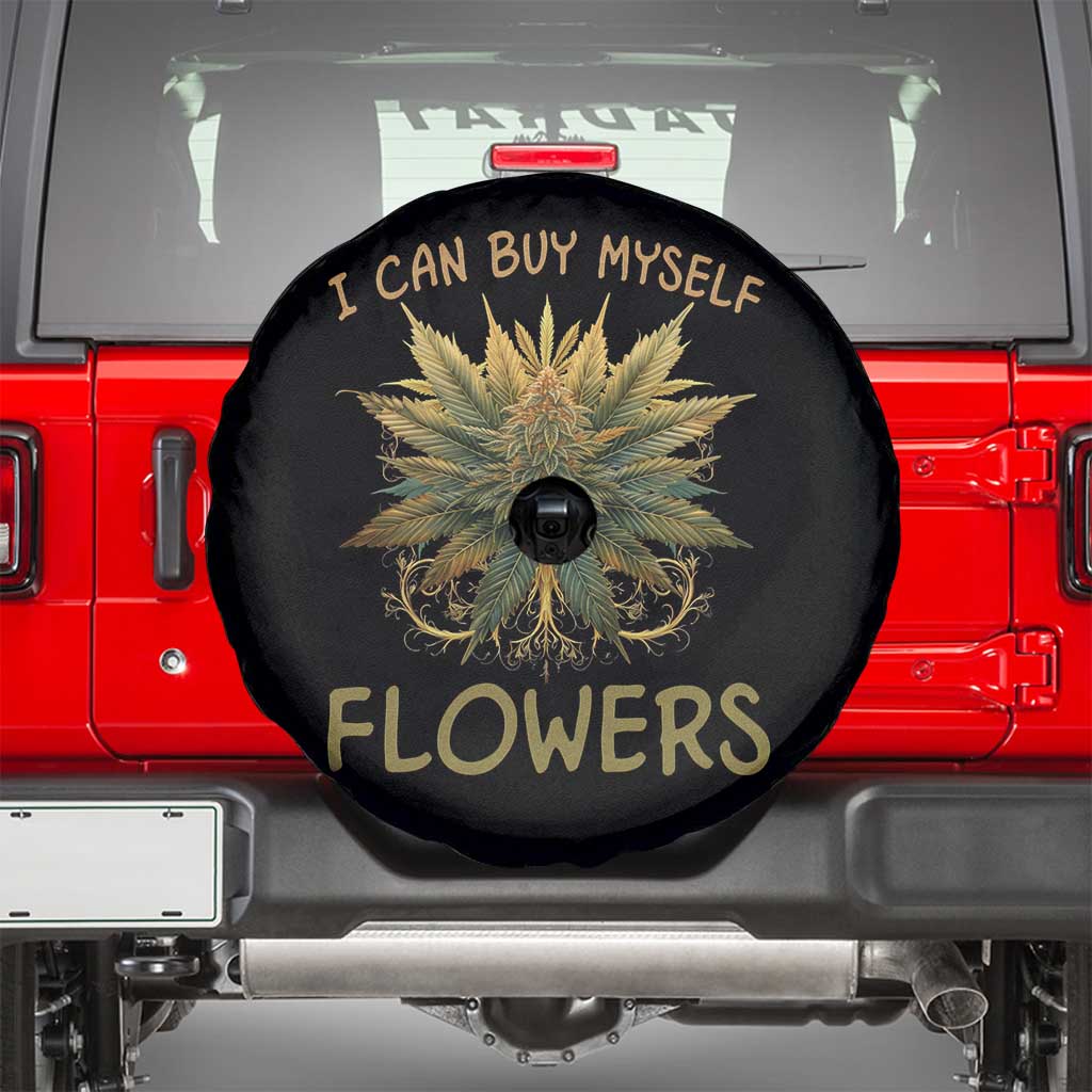 Funny Cannabis 420 Spare Tire Cover I Can Buy Myself Flowers Marijuana Smoking Weed