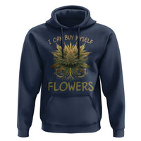 Funny Cannabis 420 Hoodie I Can Buy Myself Flowers Marijuana Smoking Weed