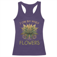 Funny Cannabis 420 Racerback Tank Top I Can Buy Myself Flowers Marijuana Smoking Weed