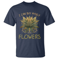 Funny Cannabis 420 T Shirt I Can Buy Myself Flowers Marijuana Smoking Weed