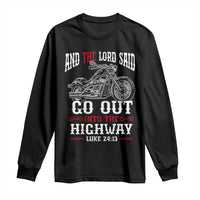 Christian Biker Long Sleeve Shirt Lord Said Go Out Into Highways Faith Motorcycle