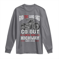 Christian Biker Long Sleeve Shirt Lord Said Go Out Into Highways Faith Motorcycle