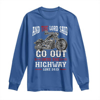Christian Biker Long Sleeve Shirt Lord Said Go Out Into Highways Faith Motorcycle