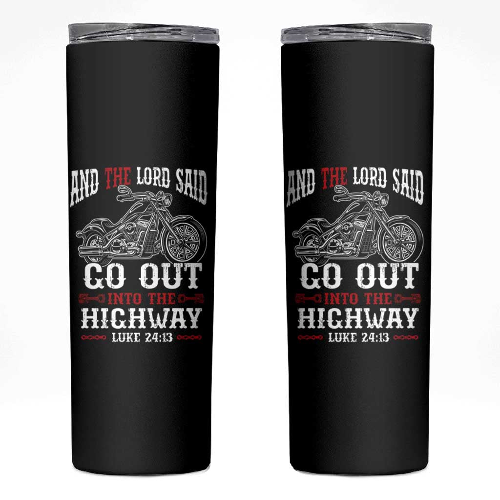 Christian Biker Skinny Tumbler Lord Said Go Out Into Highways Faith Motorcycle