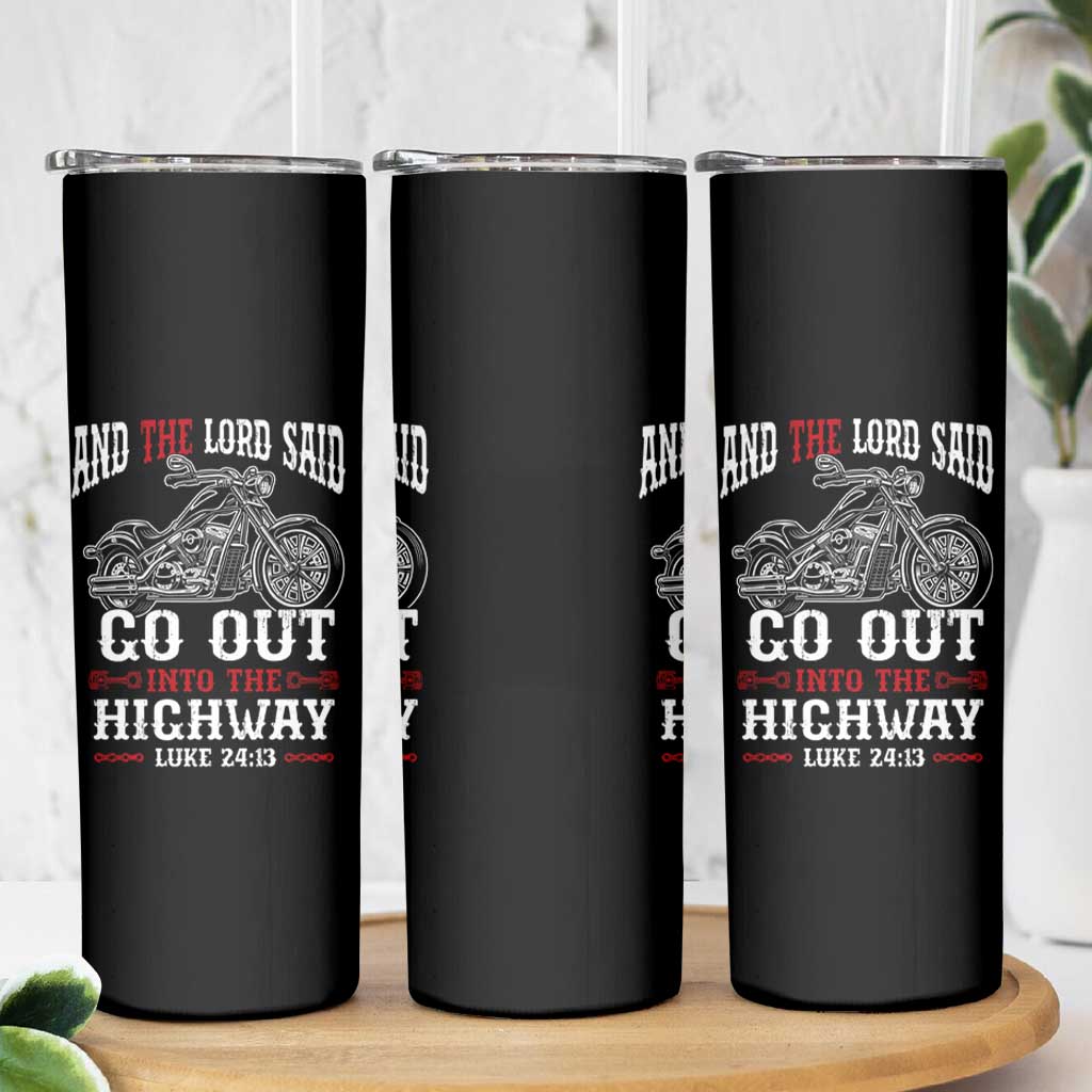 Christian Biker Skinny Tumbler Lord Said Go Out Into Highways Faith Motorcycle