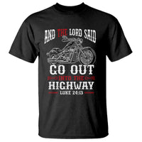 Christian Biker T Shirt Lord Said Go Out Into Highways Faith Motorcycle