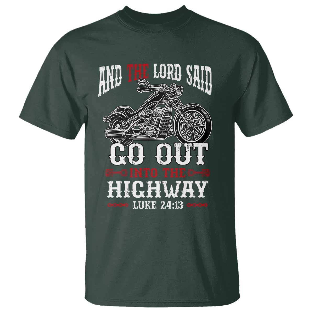 Christian Biker T Shirt Lord Said Go Out Into Highways Faith Motorcycle