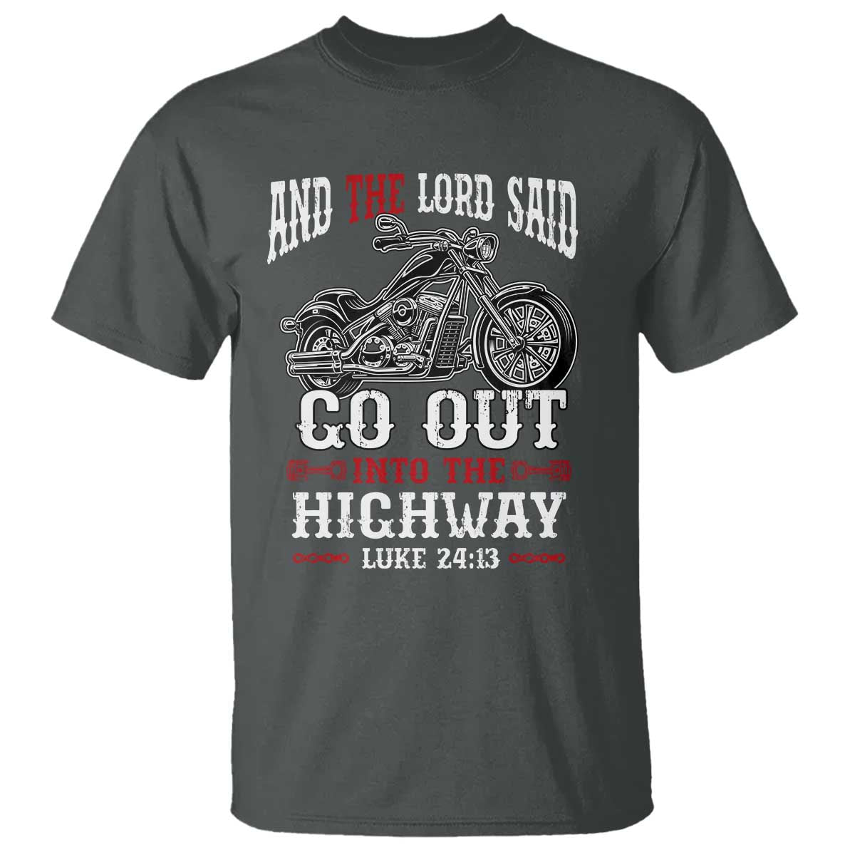 Christian Biker T Shirt Lord Said Go Out Into Highways Faith Motorcycle