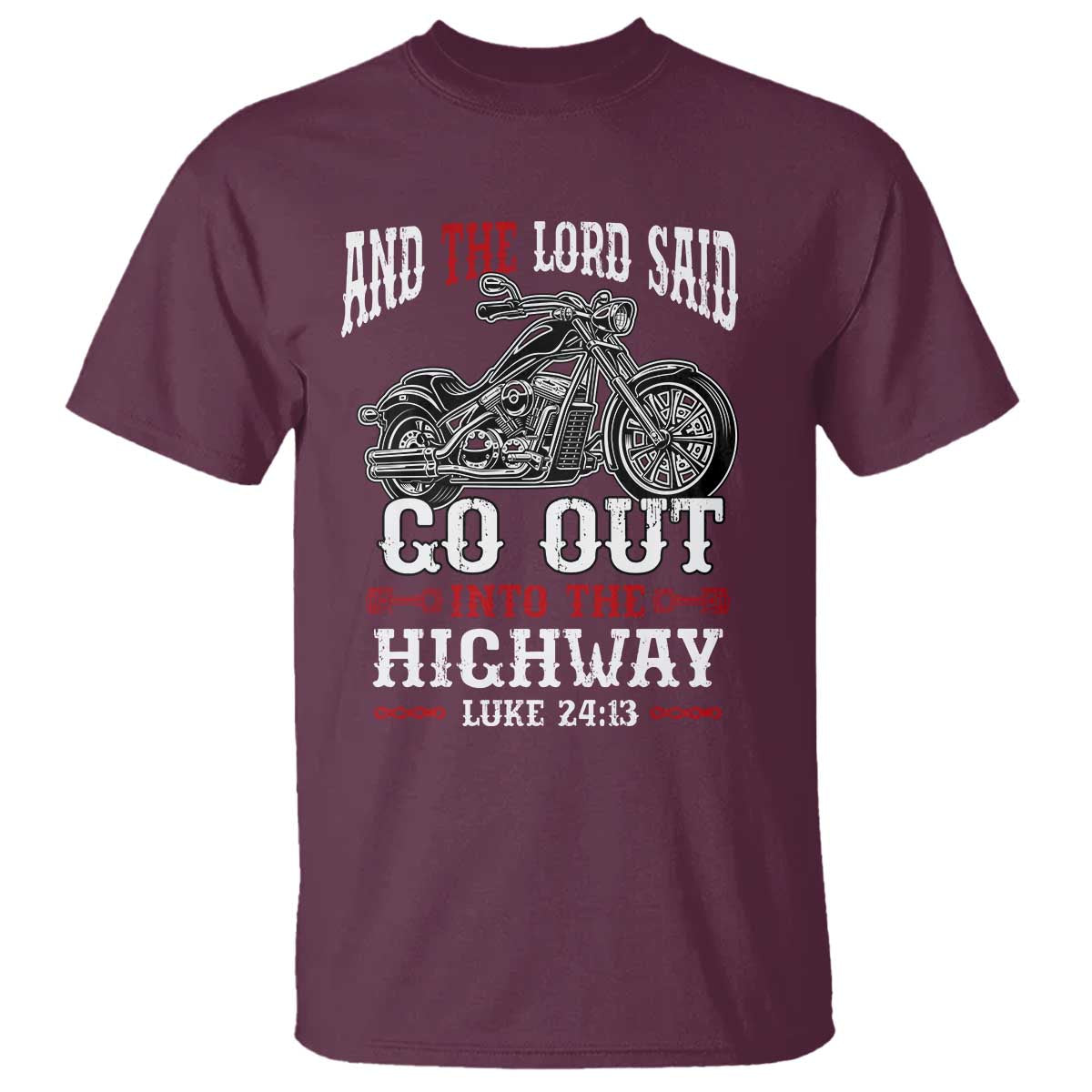 Christian Biker T Shirt Lord Said Go Out Into Highways Faith Motorcycle