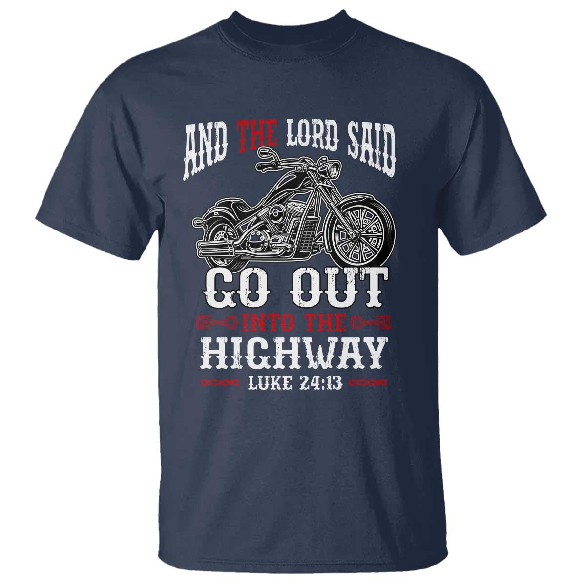 Christian Biker T Shirt Lord Said Go Out Into Highways Faith Motorcycle