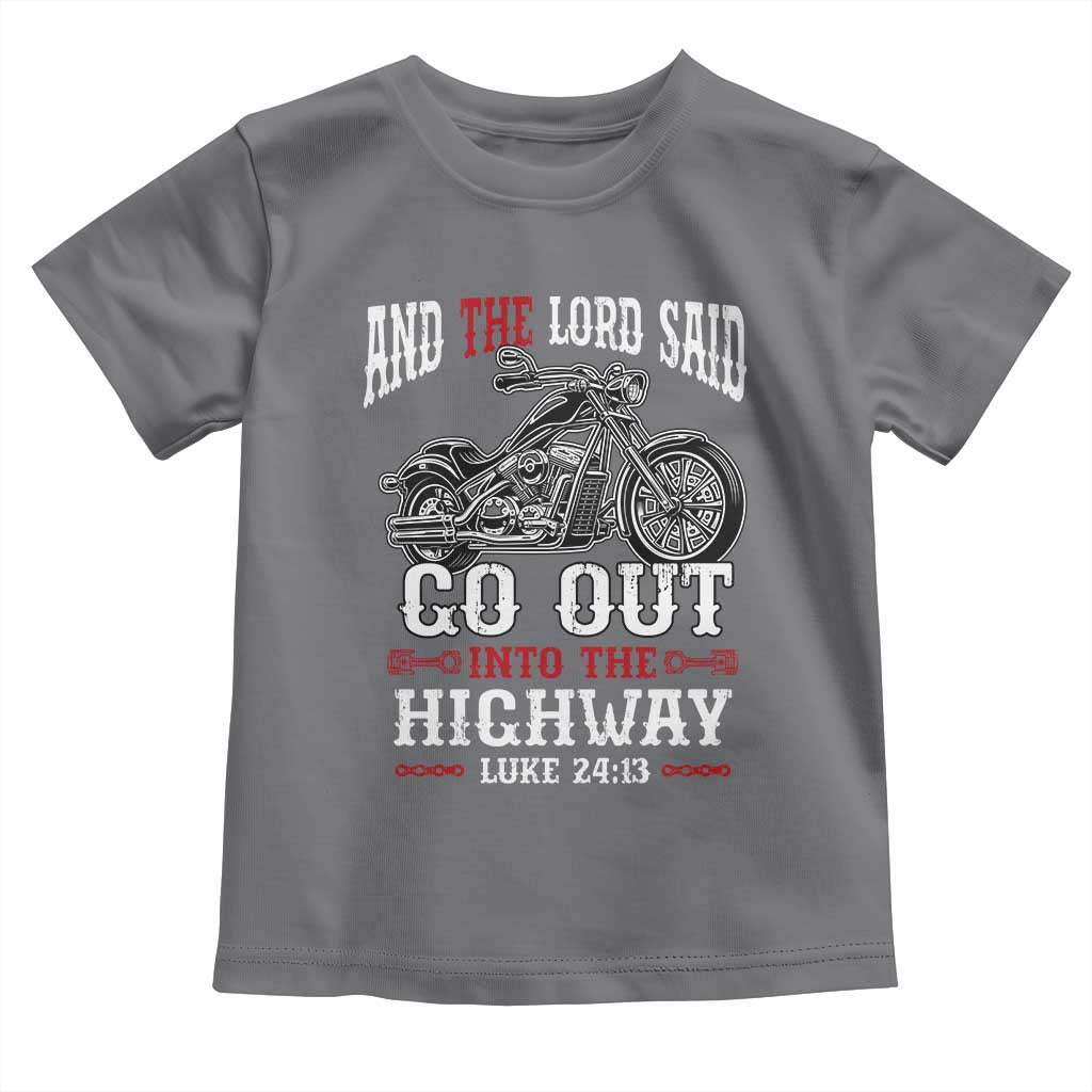 Christian Biker Toddler T Shirt Lord Said Go Out Into Highways Faith Motorcycle