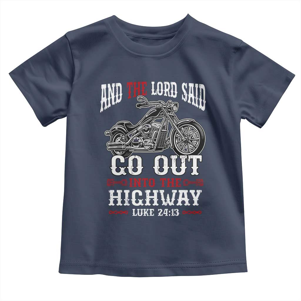 Christian Biker Toddler T Shirt Lord Said Go Out Into Highways Faith Motorcycle