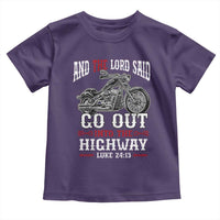 Christian Biker Toddler T Shirt Lord Said Go Out Into Highways Faith Motorcycle