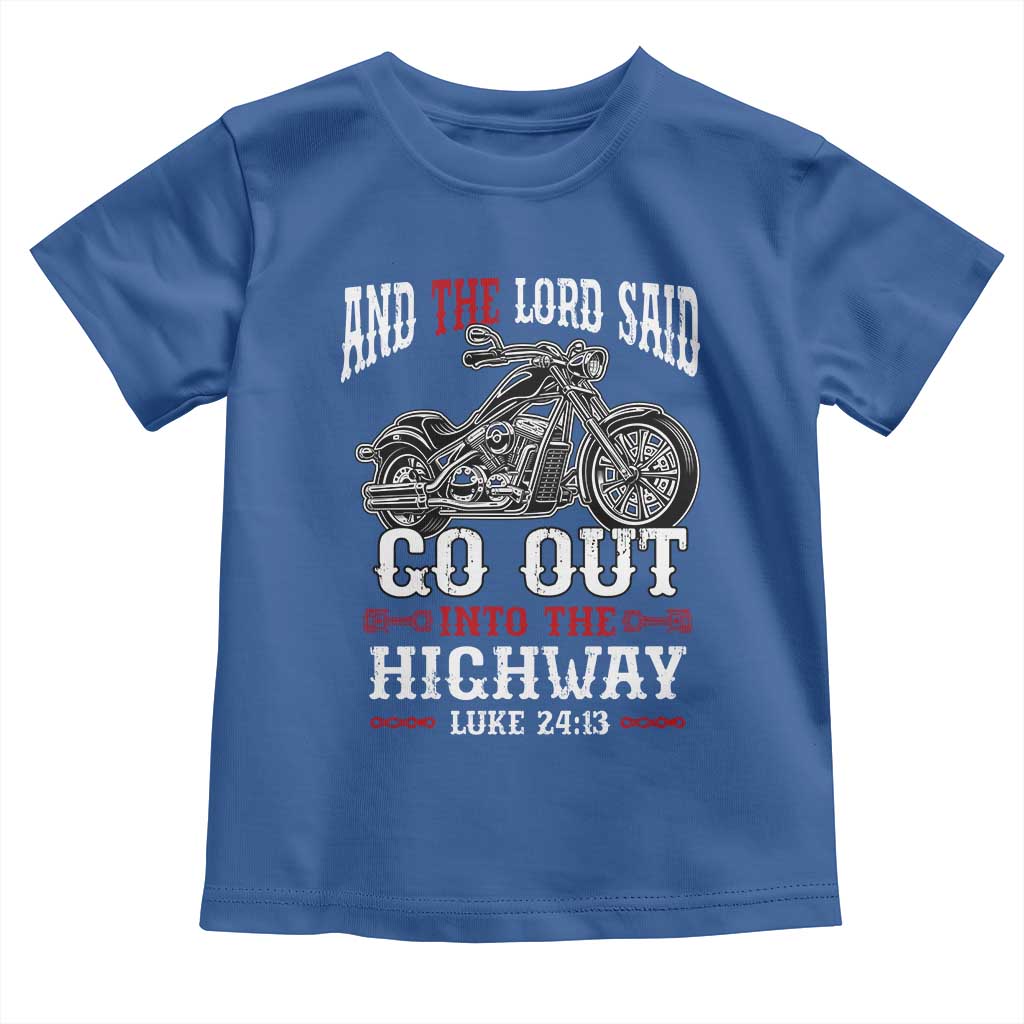 Christian Biker Toddler T Shirt Lord Said Go Out Into Highways Faith Motorcycle