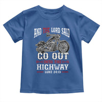 Christian Biker Toddler T Shirt Lord Said Go Out Into Highways Faith Motorcycle
