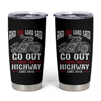Christian Biker Tumbler Cup Lord Said Go Out Into Highways Faith Motorcycle