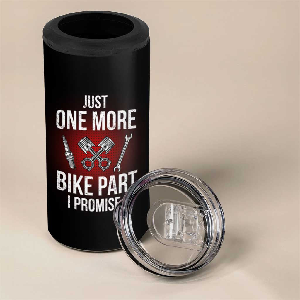 Funny Biker 4 in 1 Can Cooler Tumbler One More Bike Part Motorcycle Mechanic