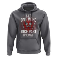 Funny Biker Hoodie One More Bike Part Motorcycle Mechanic