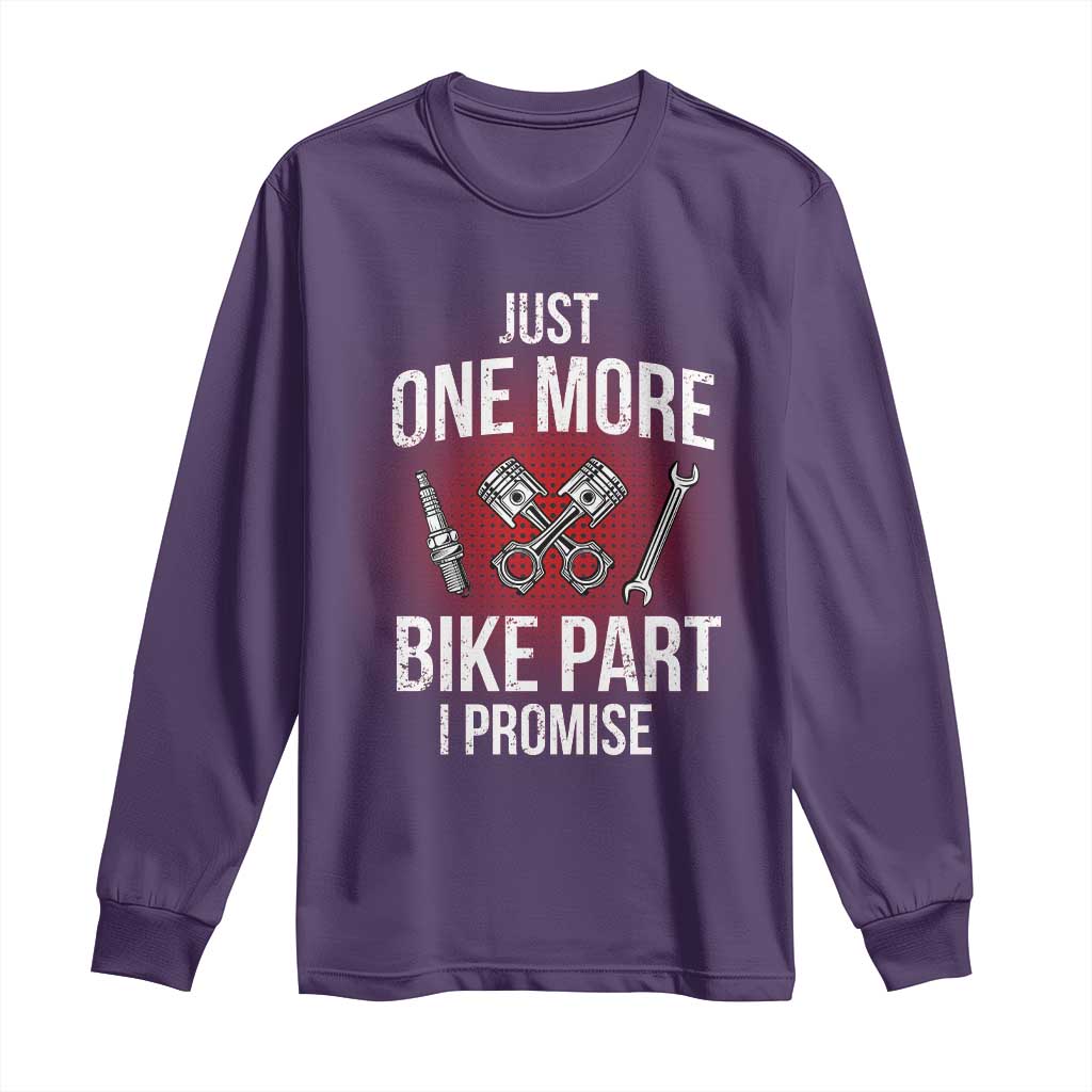 Funny Biker Long Sleeve Shirt One More Bike Part Motorcycle Mechanic