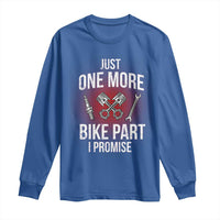 Funny Biker Long Sleeve Shirt One More Bike Part Motorcycle Mechanic