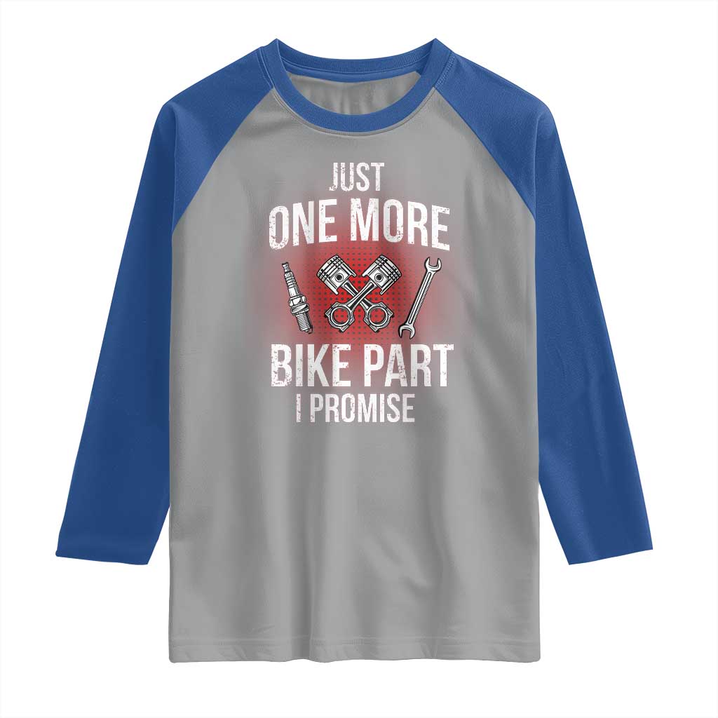 Funny Biker Raglan Shirt One More Bike Part Motorcycle Mechanic