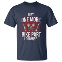 Funny Biker T Shirt One More Bike Part Motorcycle Mechanic