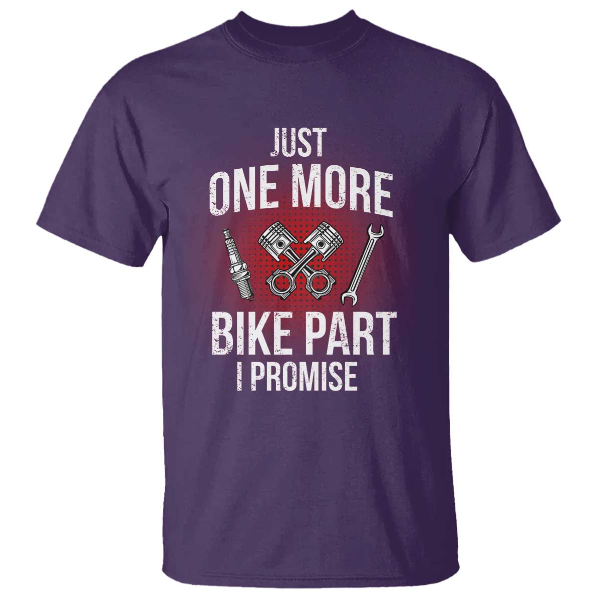 Funny Biker T Shirt One More Bike Part Motorcycle Mechanic