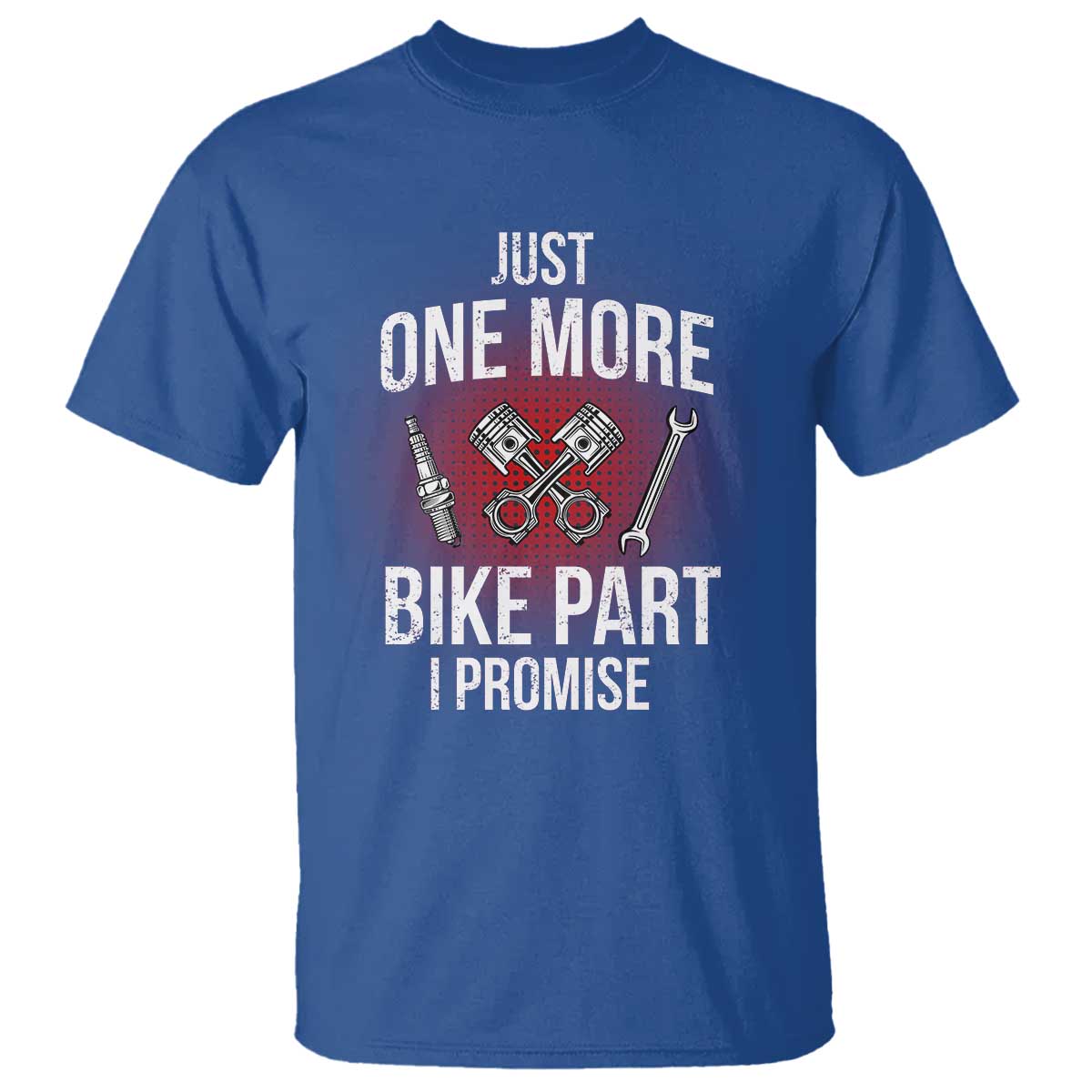 Funny Biker T Shirt One More Bike Part Motorcycle Mechanic