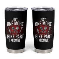 Funny Biker Tumbler Cup One More Bike Part Motorcycle Mechanic