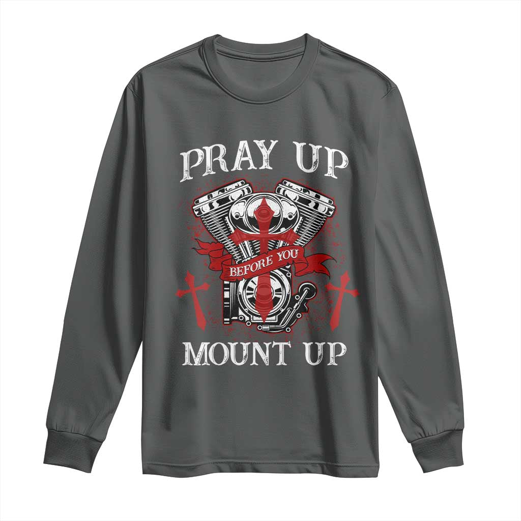 Christian Biker Long Sleeve Shirt Pray Up Before You Mount Up Faith