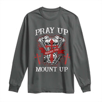 Christian Biker Long Sleeve Shirt Pray Up Before You Mount Up Faith