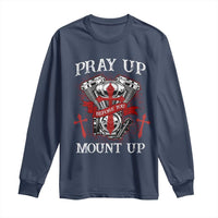 Christian Biker Long Sleeve Shirt Pray Up Before You Mount Up Faith