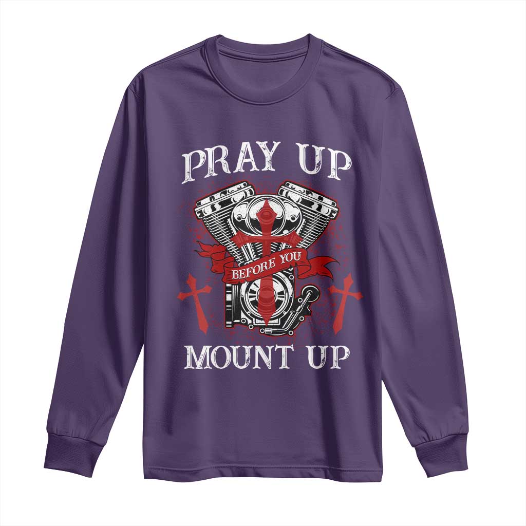 Christian Biker Long Sleeve Shirt Pray Up Before You Mount Up Faith