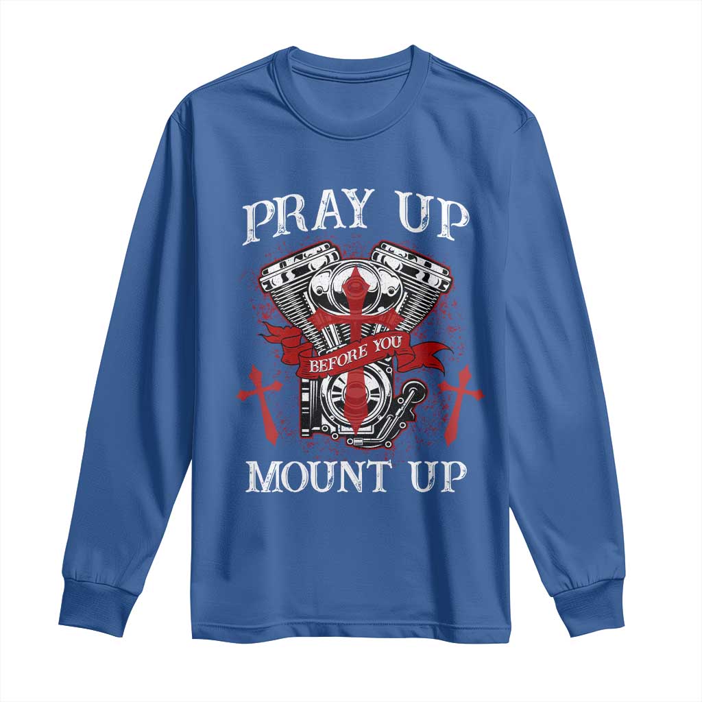 Christian Biker Long Sleeve Shirt Pray Up Before You Mount Up Faith