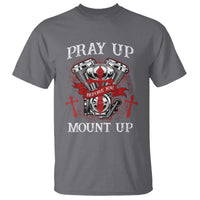 Christian Biker T Shirt Pray Up Before You Mount Up Faith