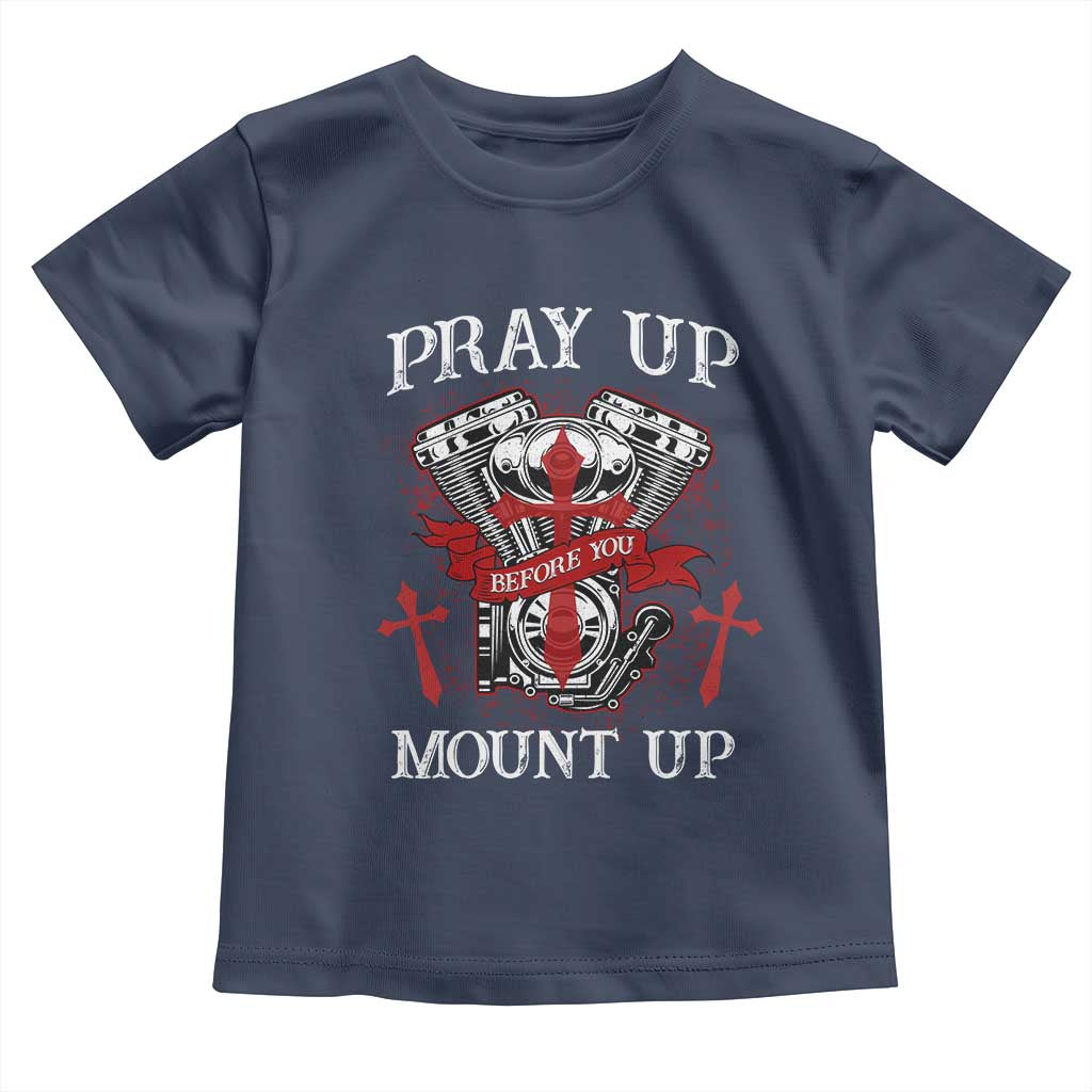 Christian Biker Toddler T Shirt Pray Up Before You Mount Up Faith