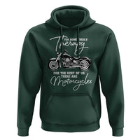 Funny Biker Therapy Hoodie For The Rest Of Us There Are Motorcycles