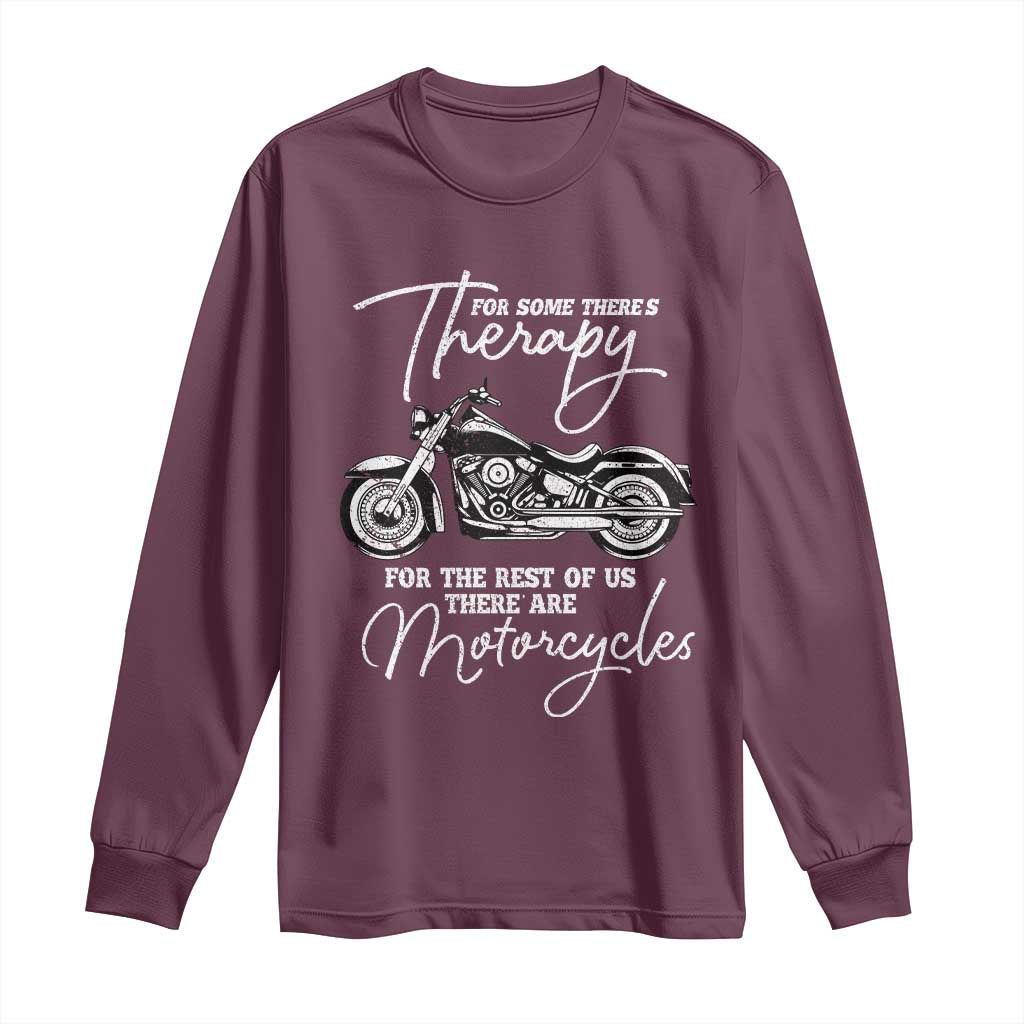 Funny Biker Therapy Long Sleeve Shirt For The Rest Of Us There Are Motorcycles
