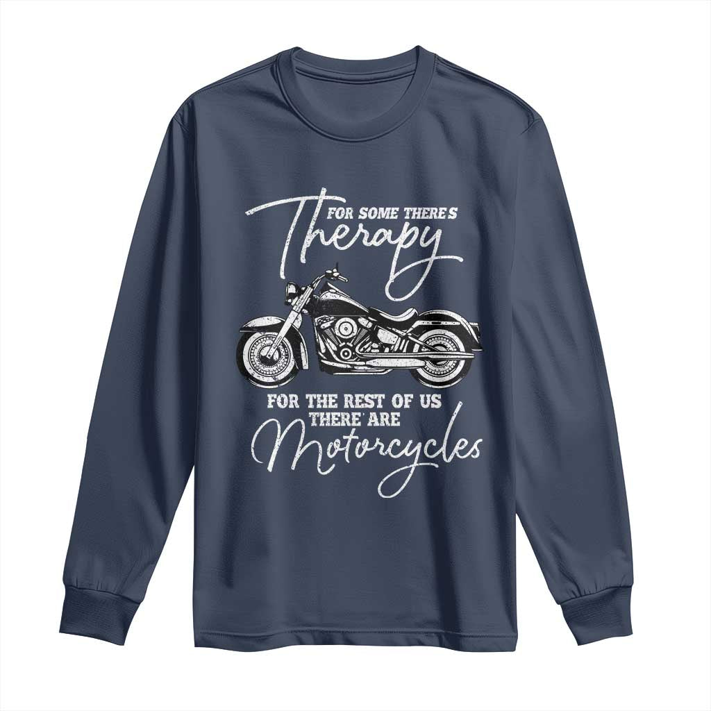 Funny Biker Therapy Long Sleeve Shirt For The Rest Of Us There Are Motorcycles