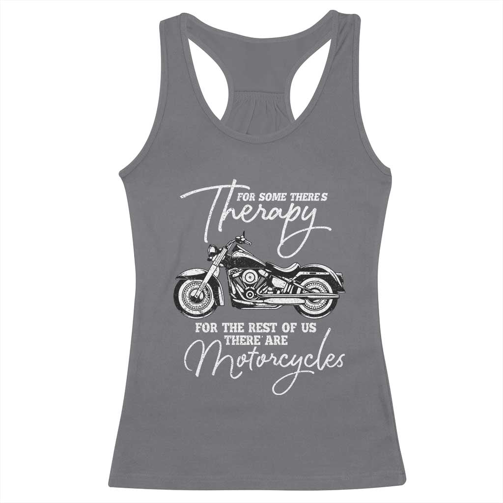 Funny Biker Therapy Racerback Tank Top For The Rest Of Us There Are Motorcycles