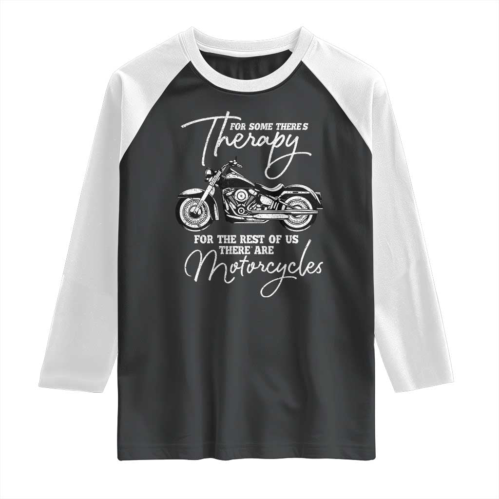 Funny Biker Therapy Raglan Shirt For The Rest Of Us There Are Motorcycles